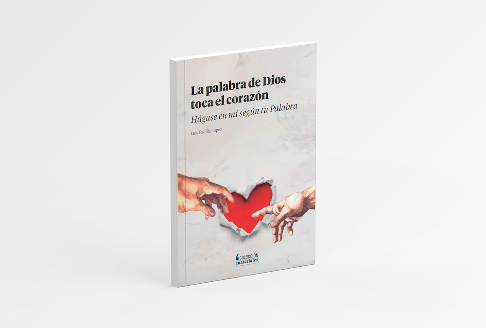 La Palabra de Dios toca el Corazón. Hágase en mí según tu Palabra, por Luis Padilla