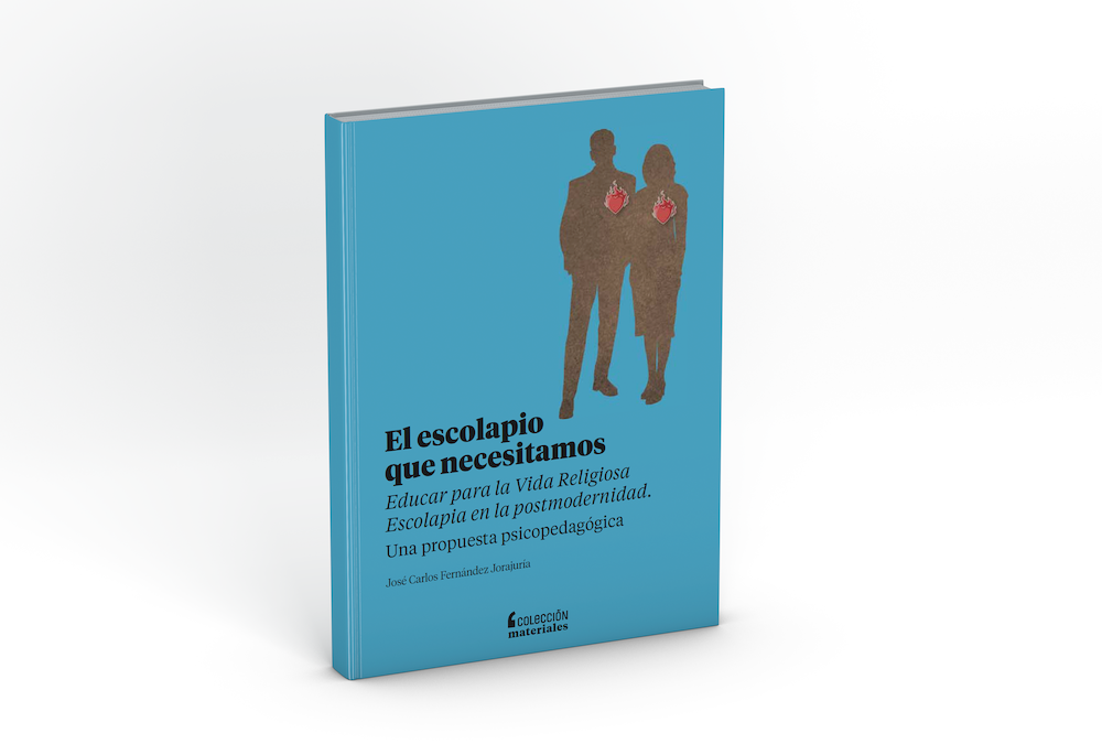 El Escolapio que necesitamos. Educar para la Vida Religiosa Escolapia en la postmodernidad. Una propuesta psicopedagógica